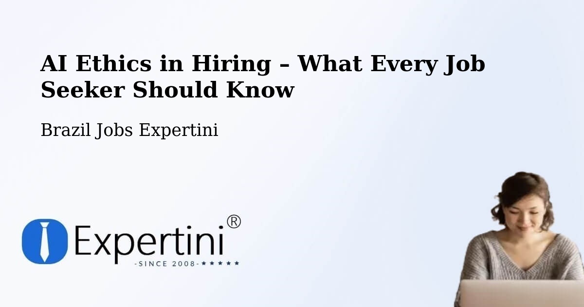 AI Ethics in Recruitment & Hiring – Guaíba - Guaíba, Brazil Jobs Expertini